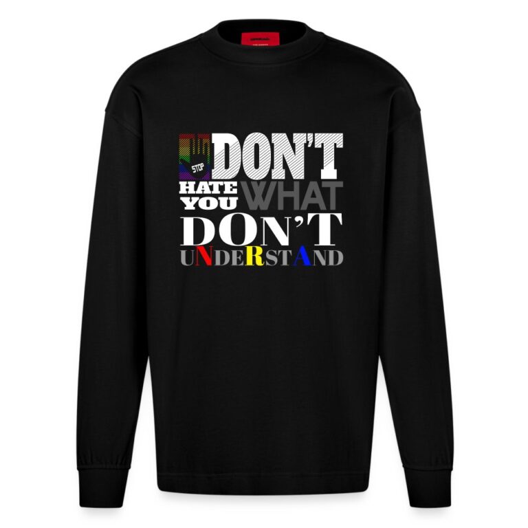 dont-hate-what-you-dont-understand-heavyweight-oversized-organic-langarmshirt-made-in-eu-solid-black