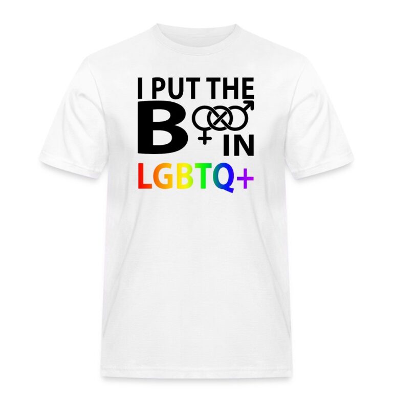 i-put-the-b-in-lgbtq-maenner-workwear-t-shirt-weiss