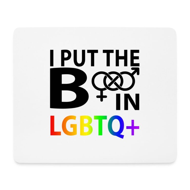 i-put-the-b-in-lgbtq-mousepad-querformat-weiss