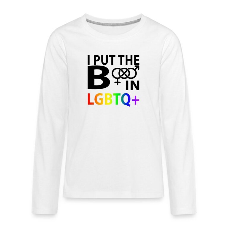 i-put-the-b-in-lgbtq-teenager-premium-langarmshirt-weiss