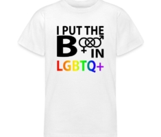 I put the B in LGBTQ - Teenager T-Shirt Weiß