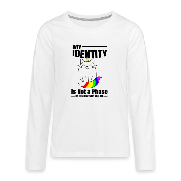 my-identity-is-not-a-phase-teenager-premium-langarmshirt-weiss