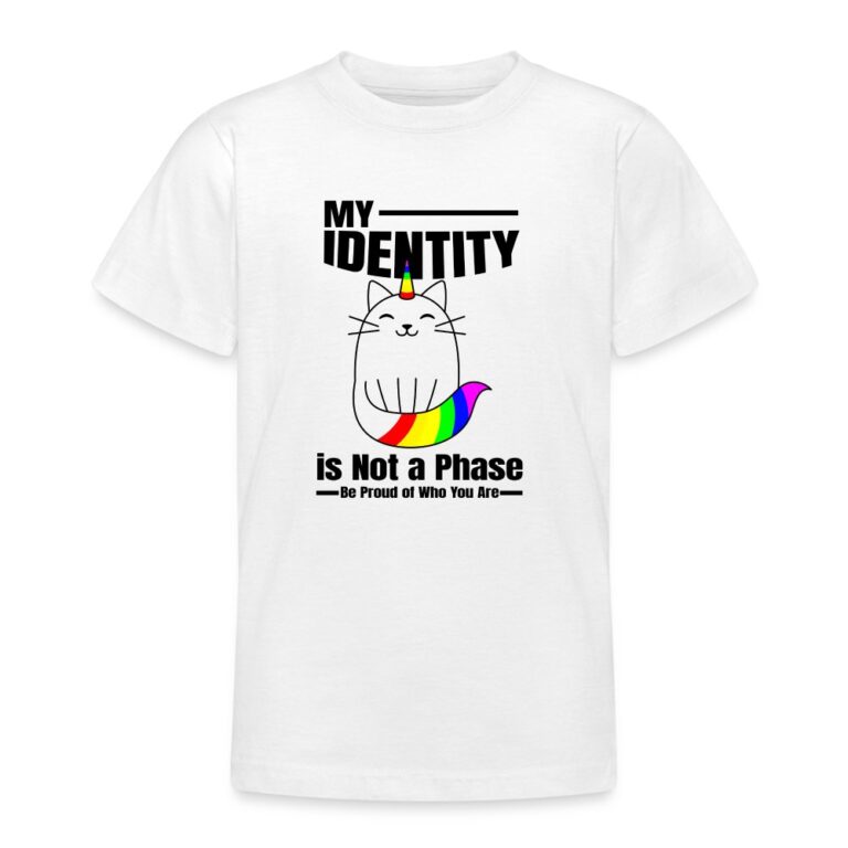 my-identity-is-not-a-phase-teenager-t-shirt-weiss
