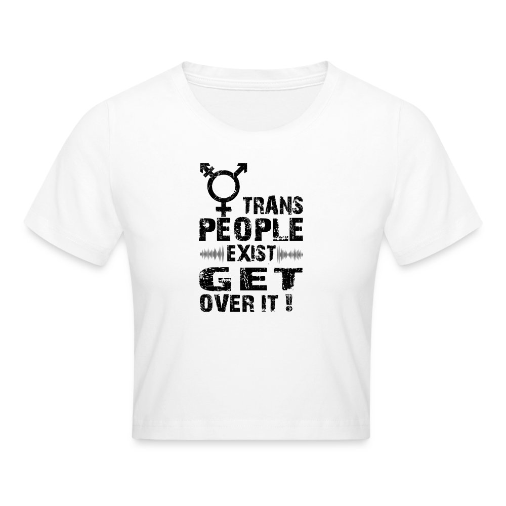 trans-people-exist-get-over-it-cropped-t-shirt-weiss