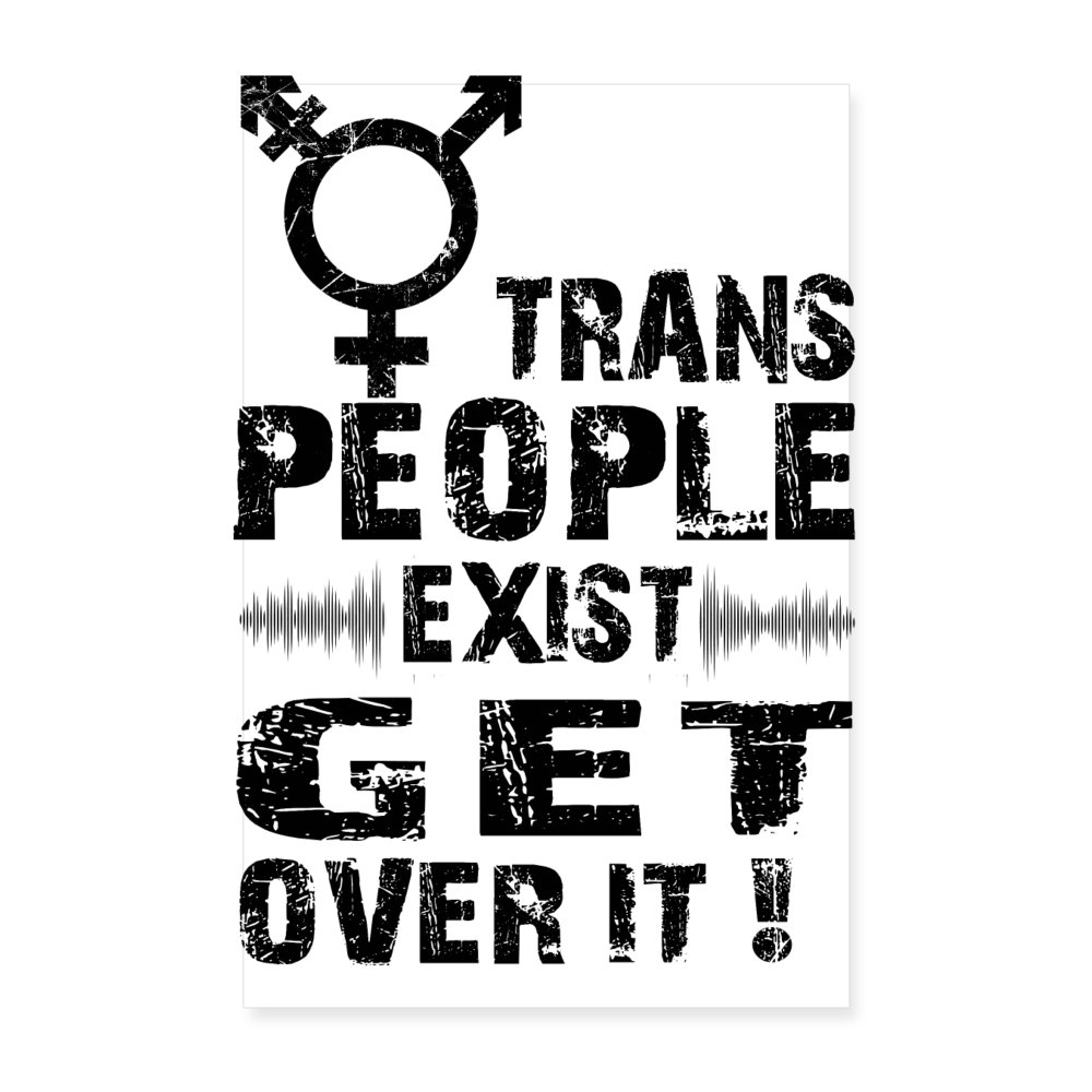 trans-people-exist-get-over-it-poster-20x30-cm-weiss