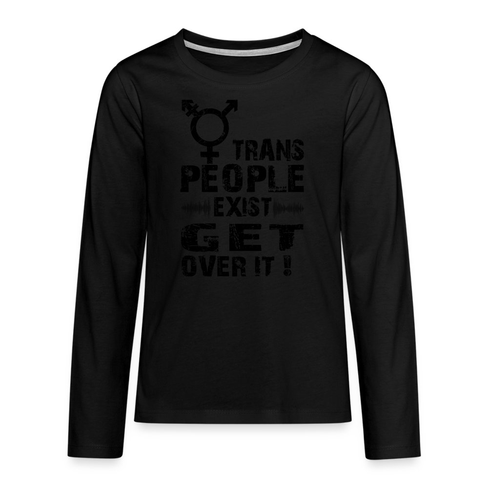 trans-people-exist-get-over-it-teenager-premium-langarmshirt-schwarz
