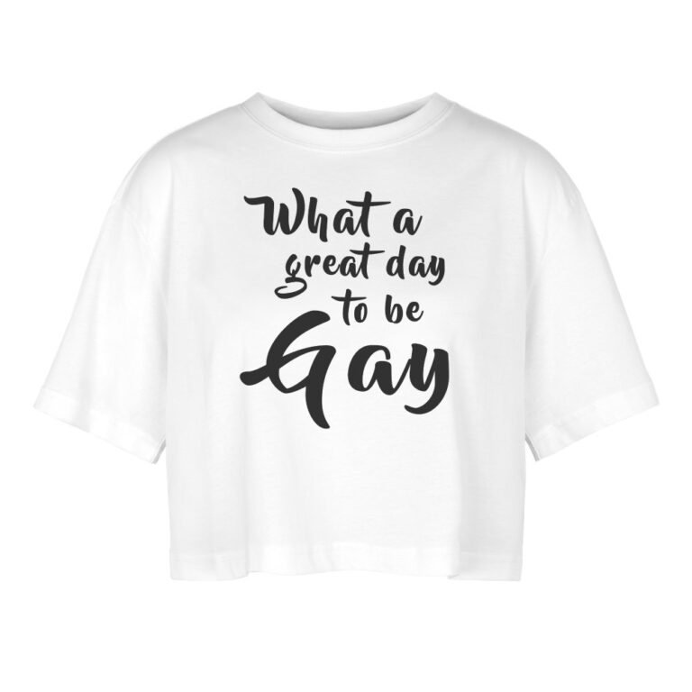 what-a-great-day-to-be-gay-frauen-oversized-cropped-t-shirt-weiss