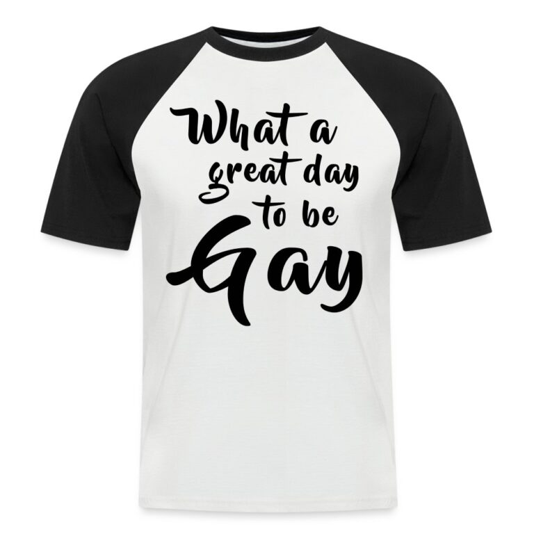 what-a-great-day-to-be-gay-maenner-baseball-t-shirt-weiss-schwarz