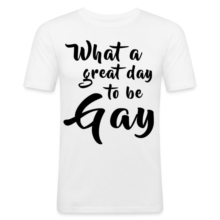 what-a-great-day-to-be-gay-maenner-slim-fit-t-shirt-weiss