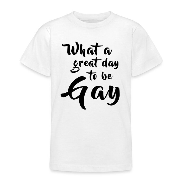 what-a-great-day-to-be-gay-teenager-t-shirt-weiss