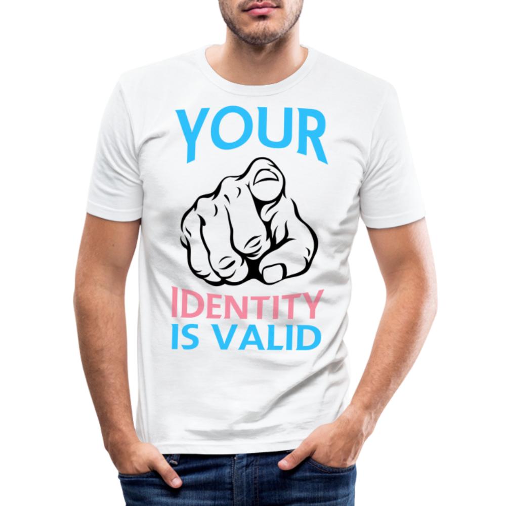 your-identity-is-valid-transgender-pride-maenner-slim-fit-t-shirt-weiss