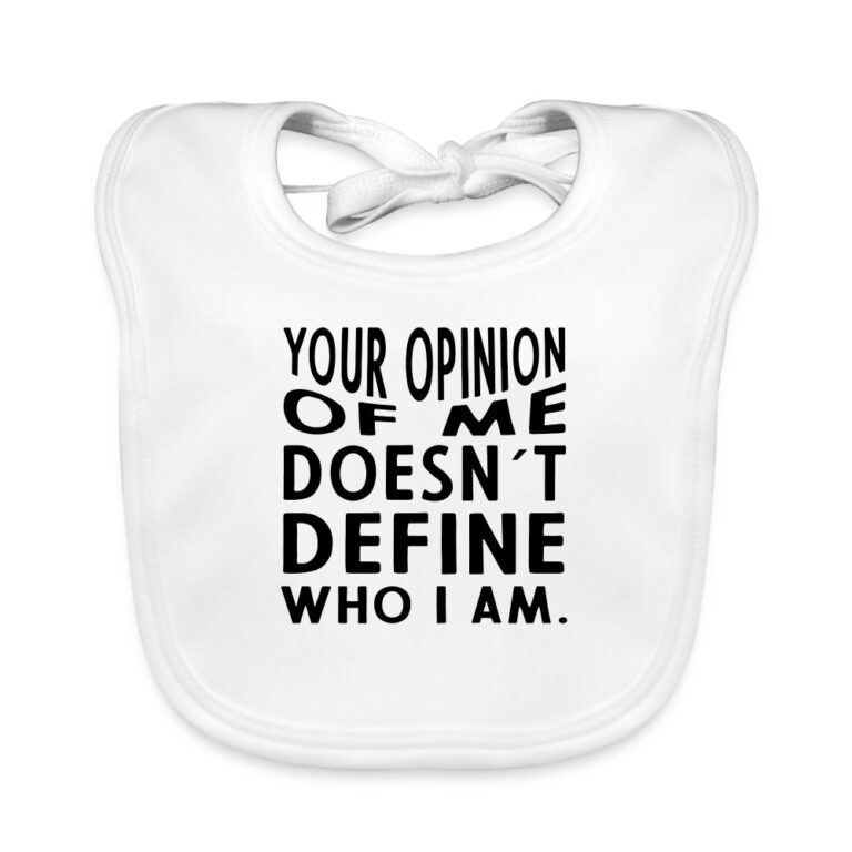 your-opinion-of-me-doesnt-define-who-i-am-baby-bio-laetzchen-weiss