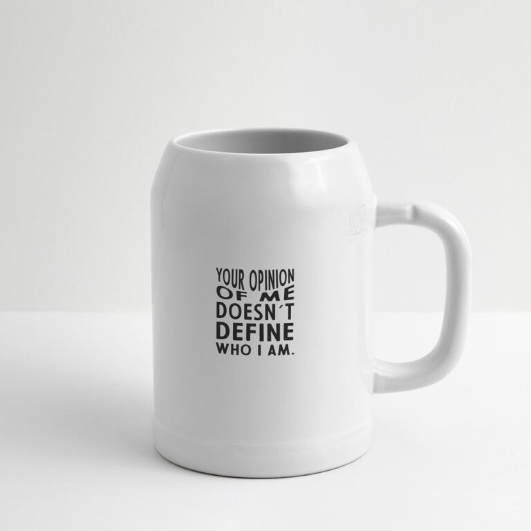 your-opinion-of-me-doesnt-define-who-i-am-bierkrug-weiss