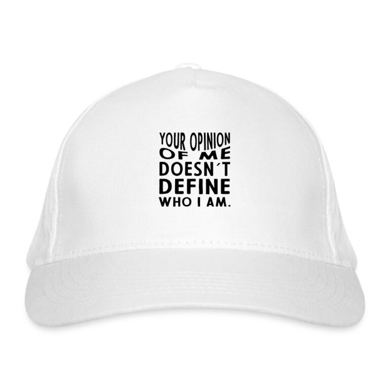your-opinion-of-me-doesnt-define-who-i-am-bio-baseballkappe-weiss