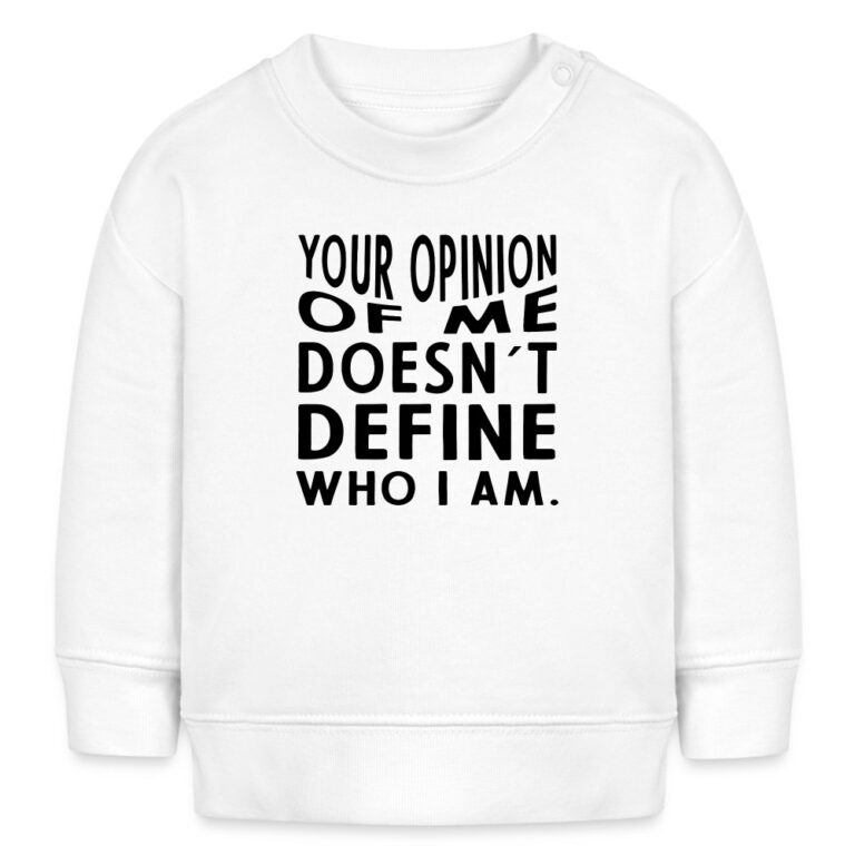 your-opinion-of-me-doesnt-define-who-i-am-stanleystella-bio-sweatshirt-baby-changer-weiss