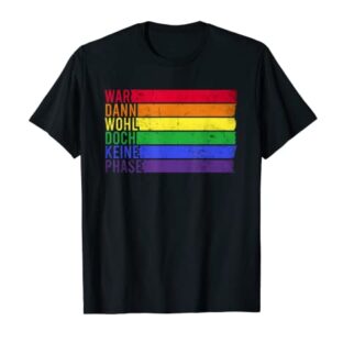 War wohl doch keine Phase mit Regenbogen Gay Flagge | LGBTQ T-Shirt