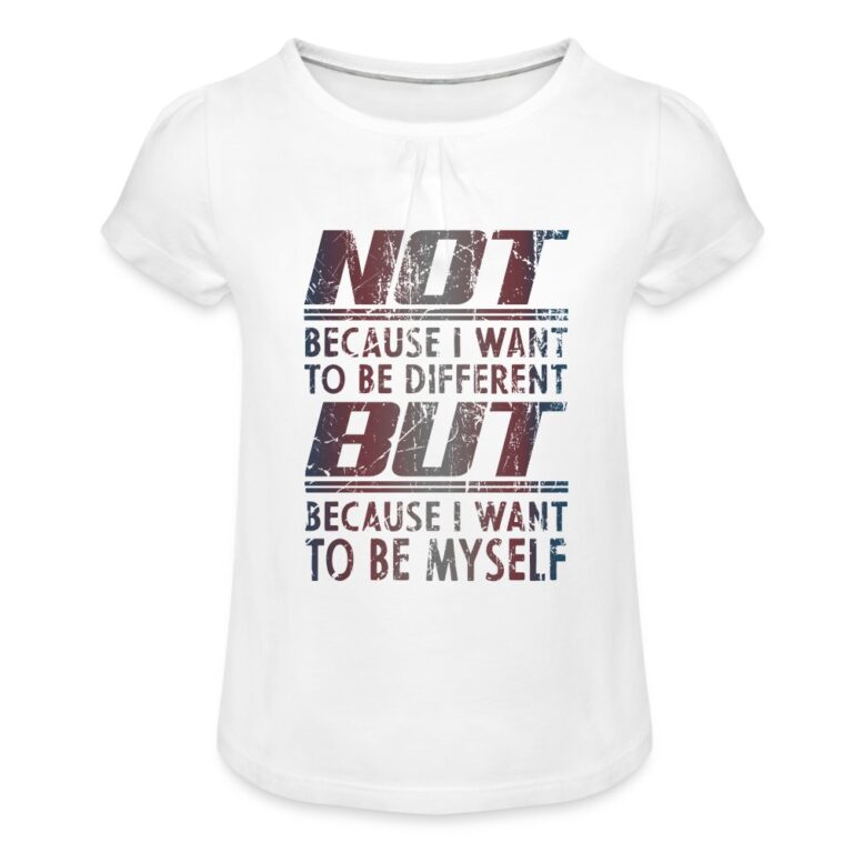 because-i-want-to-be-myself-maedchen-t-shirt-mit-raffungen-weiss