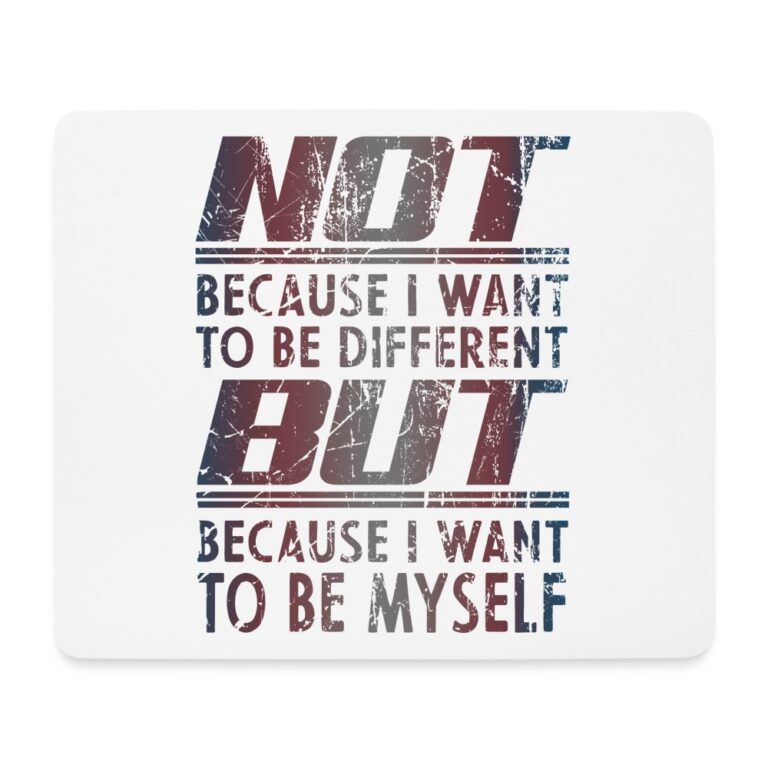 because-i-want-to-be-myself-mousepad-querformat-weiss