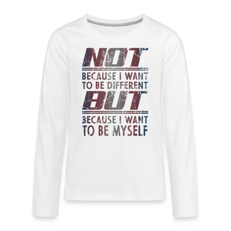because-i-want-to-be-myself-teenager-premium-langarmshirt-weiss