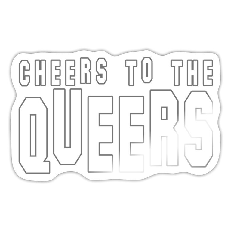 cheers-to-the-queers-sticker-weiss-glaenzend