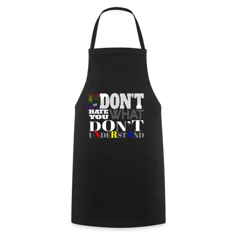 dont-hate-what-you-dont-understand-kochschuerze-schwarz
