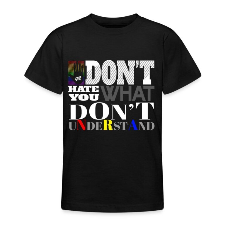 dont-hate-what-you-dont-understand-teenager-t-shirt-schwarz