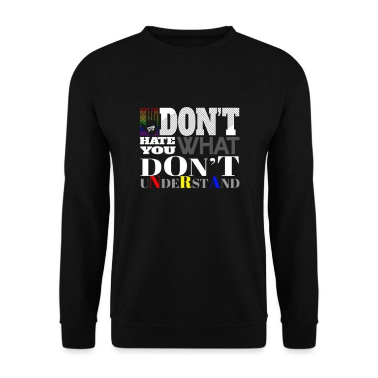 dont-hate-what-you-dont-understand-unisex-pullover-schwarz