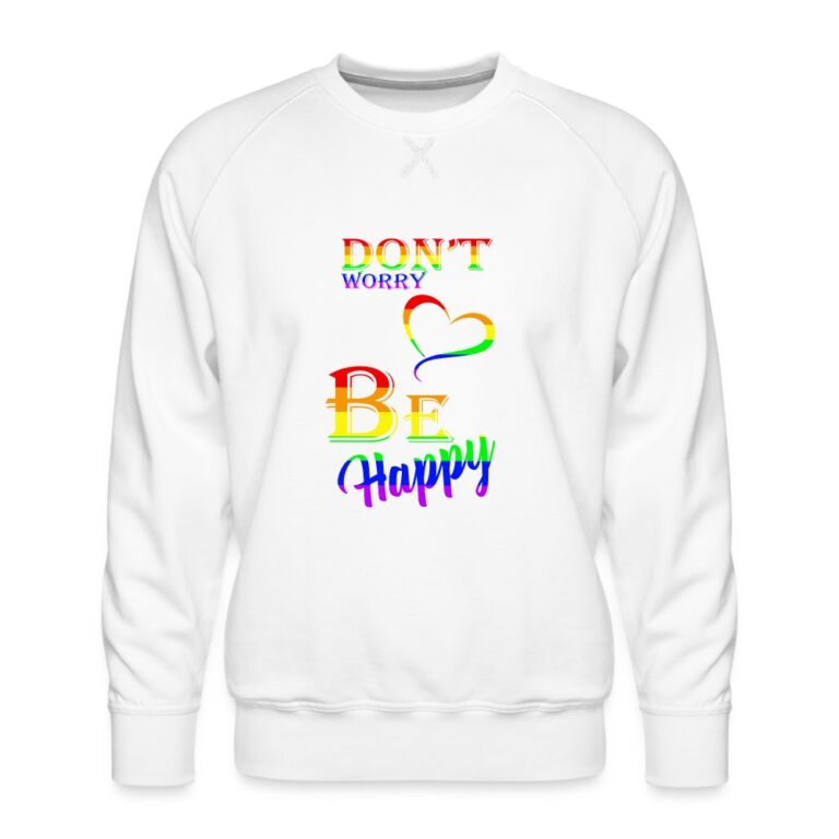 dont-worry-be-happy-maenner-premium-pullover-weiss