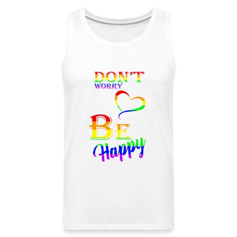 dont-worry-be-happy-maenner-premium-tank-top-weiss