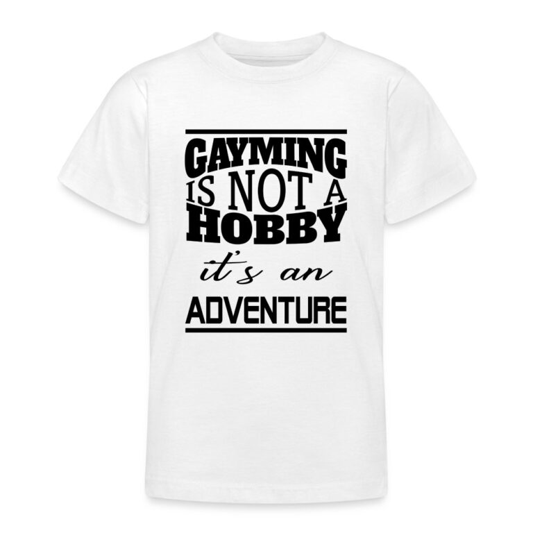gayming-is-not-a-hobby-teenager-t-shirt-weiss