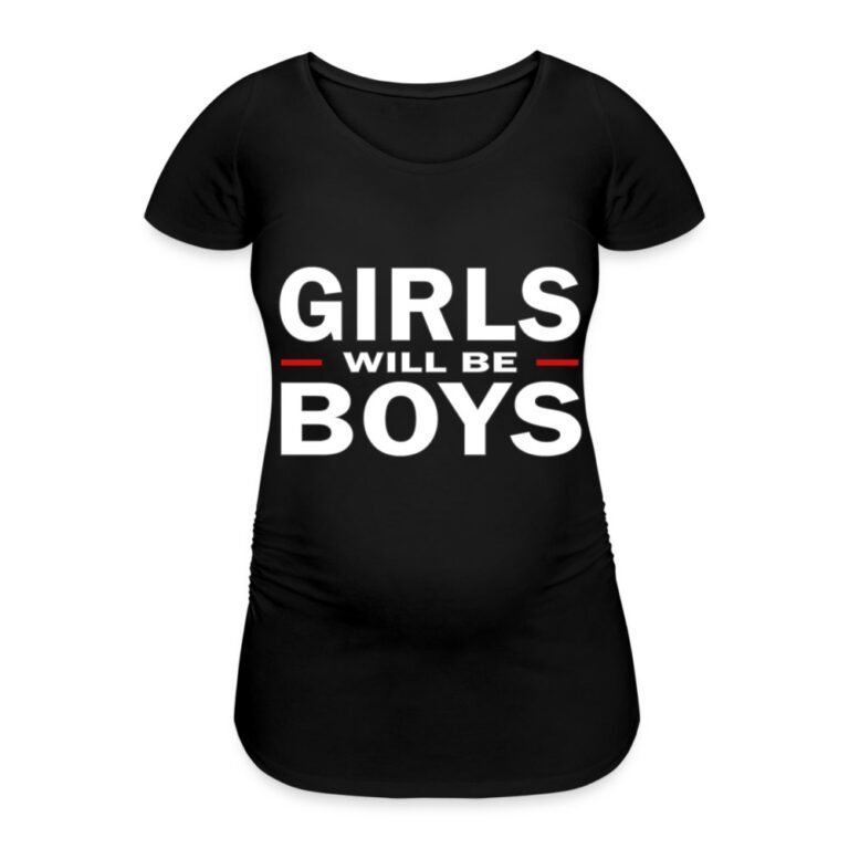 girls-will-be-boys-frauen-schwangerschafts-t-shirt-schwarz