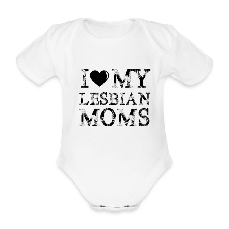 i-love-my-lesbian-moms-baby-bio-kurzarm-body-weiss