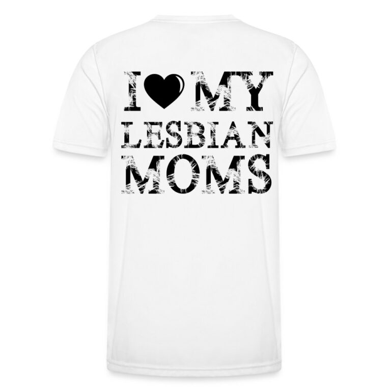 i-love-my-lesbian-moms-maenner-funktions-t-shirt-weiss