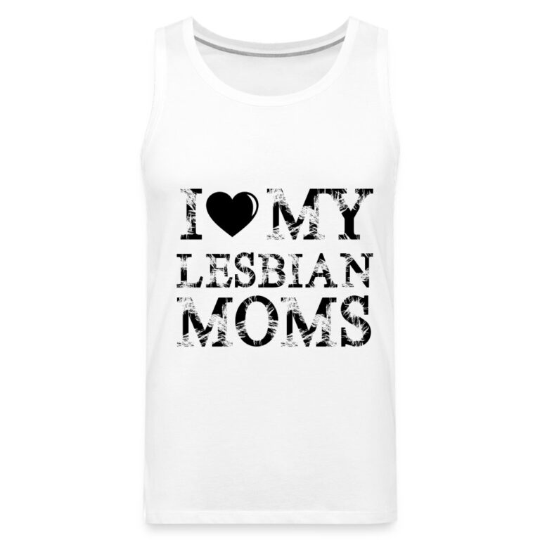 i-love-my-lesbian-moms-maenner-premium-tank-top-weiss
