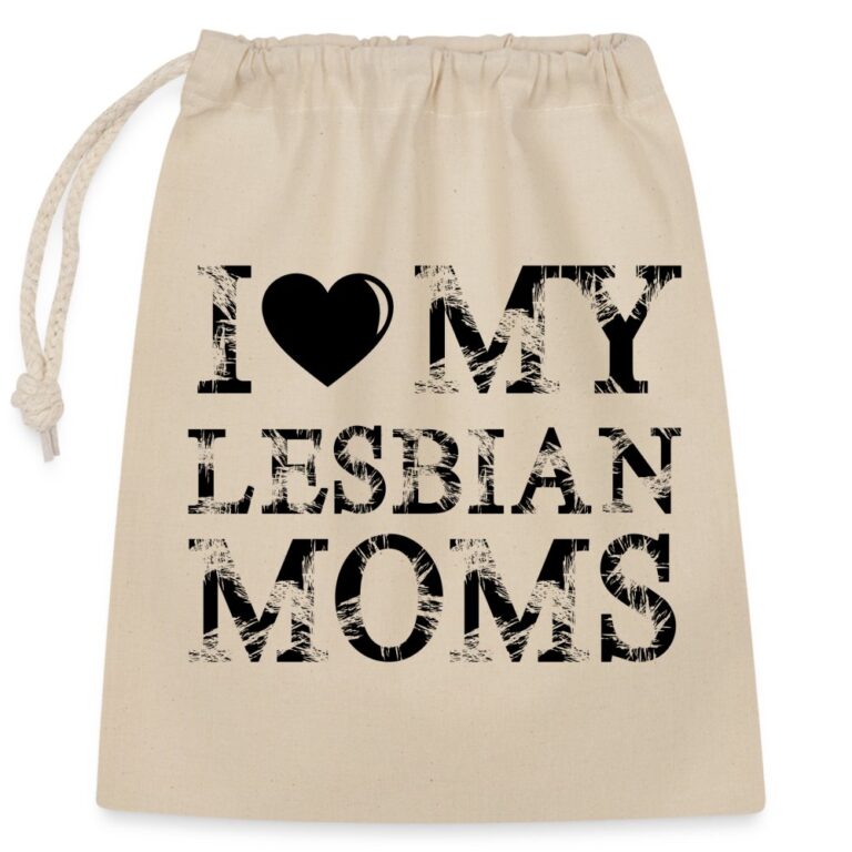 i-love-my-lesbian-moms-verschliessbarer-geschenkbeutel-aus-baumwolle-25x30cm-natur