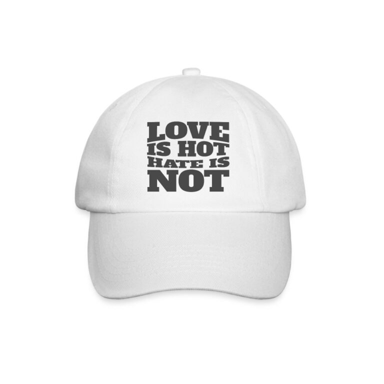 love-is-hot-hate-is-not-baseballkappe-weiss-weiss