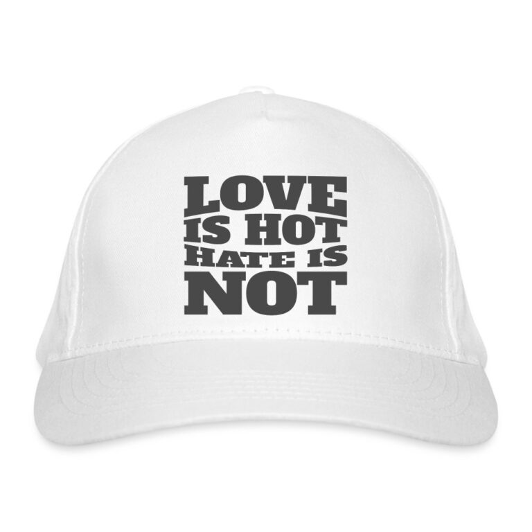 love-is-hot-hate-is-not-bio-baseballkappe-weiss