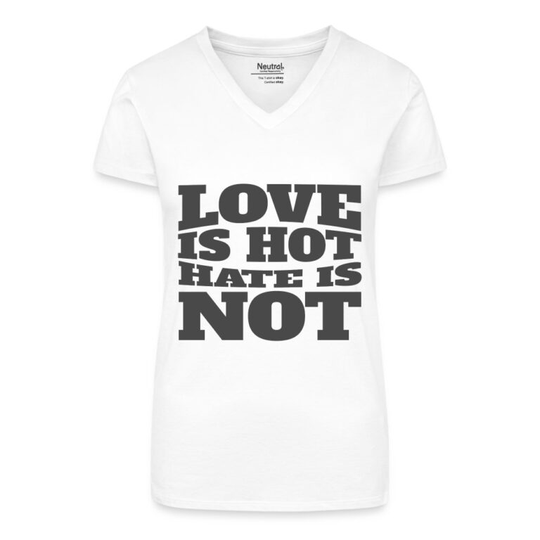 love-is-hot-hate-is-not-bio-frauen-t-shirt-mit-v-ausschnitt-weiss