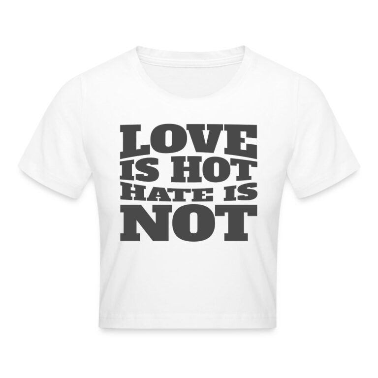 love-is-hot-hate-is-not-cropped-t-shirt-weiss