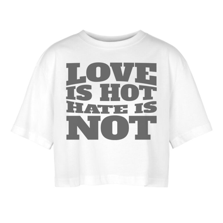 love-is-hot-hate-is-not-frauen-oversized-cropped-t-shirt-weiss