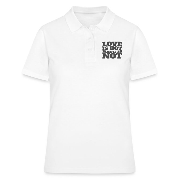 love-is-hot-hate-is-not-frauen-polo-shirt-weiss