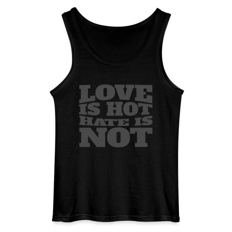 love-is-hot-hate-is-not-gildan-maenner-tank-top-schwarz
