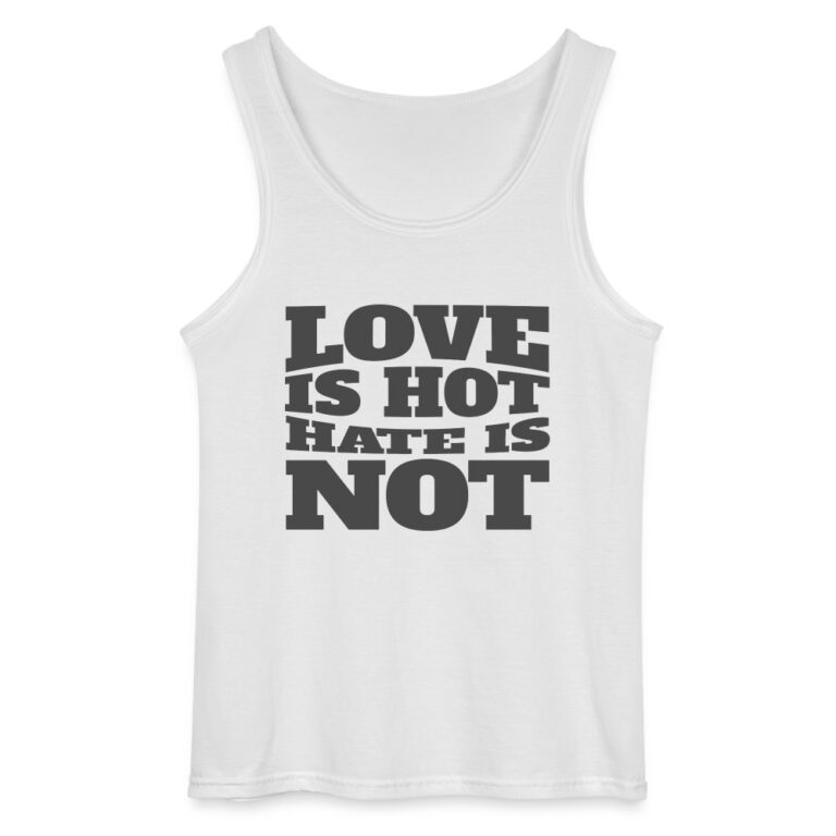 love-is-hot-hate-is-not-gildan-maenner-tank-top-weiss