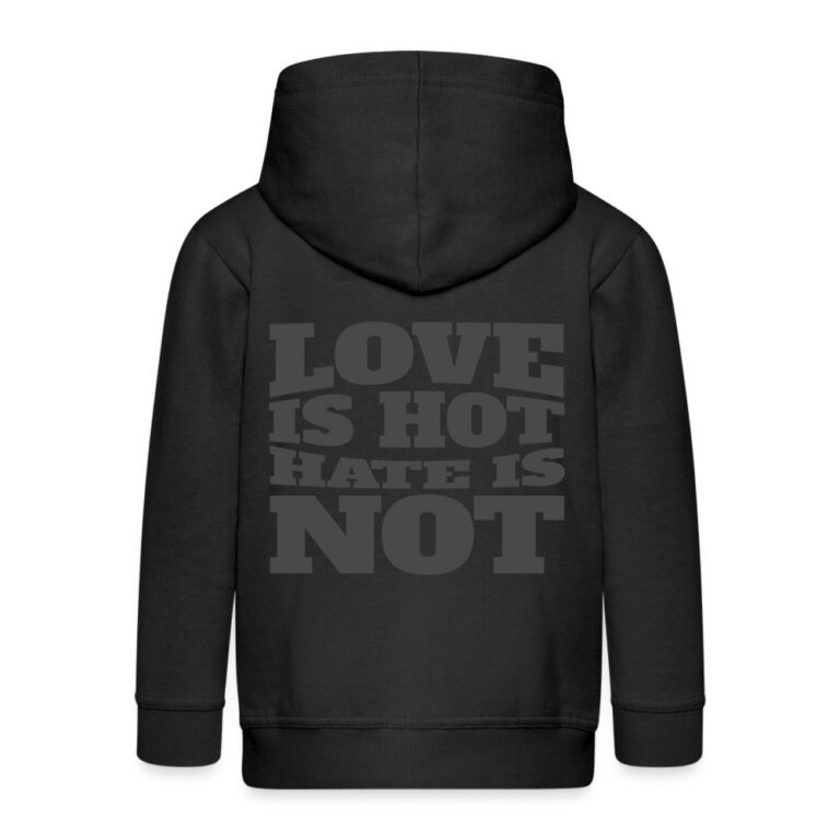 love-is-hot-hate-is-not-kinder-premium-kapuzenjacke-schwarz