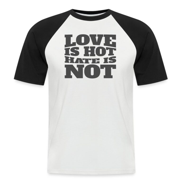 love-is-hot-hate-is-not-maenner-baseball-t-shirt-weiss-schwarz