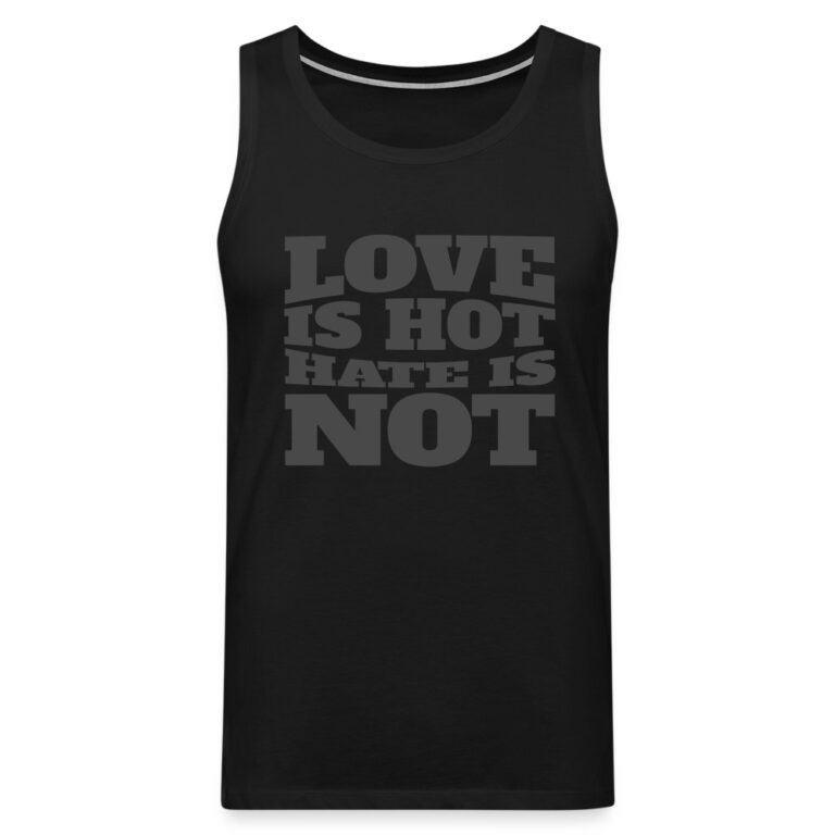 love-is-hot-hate-is-not-maenner-premium-tank-top-schwarz