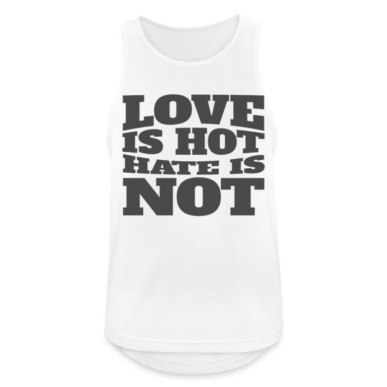 love-is-hot-hate-is-not-maenner-tank-top-atmungsaktiv-weiss