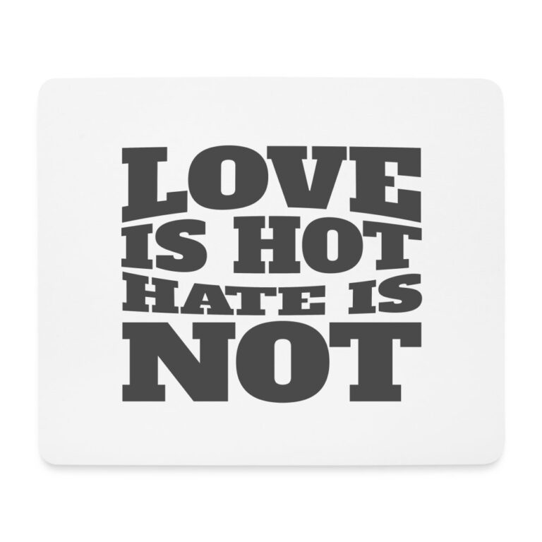 love-is-hot-hate-is-not-mousepad-querformat-weiss