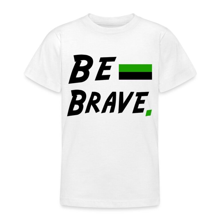 neutrois-be-brave-teenager-t-shirt-weiss