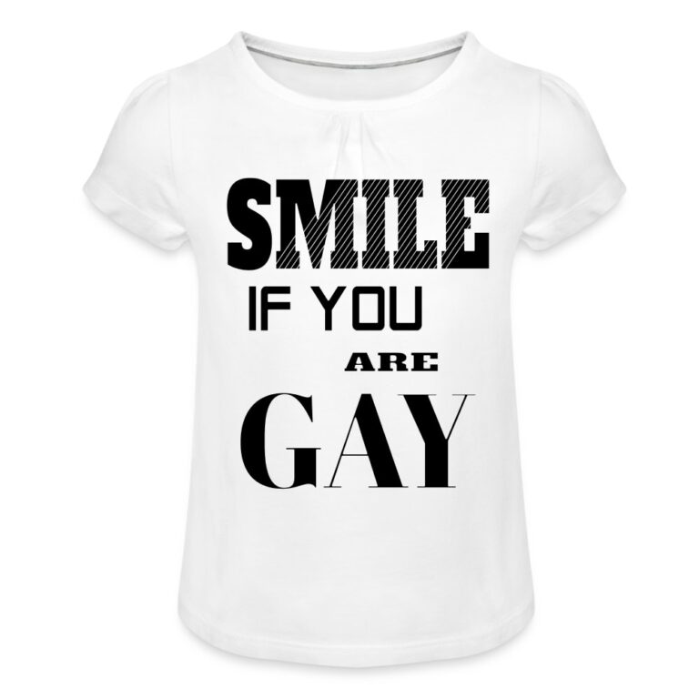 smile-if-you-are-gay-maedchen-t-shirt-mit-raffungen-weiss